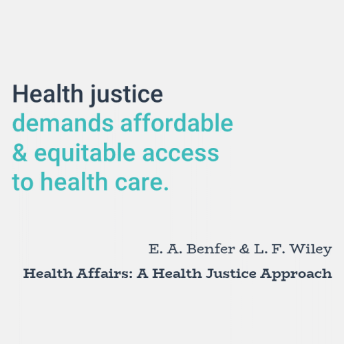 Health justice demands affordable and equitable access to health care.
